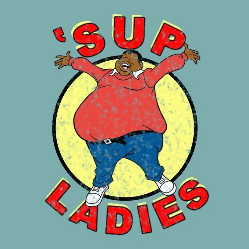 SUP LADIES FAT ALBERT