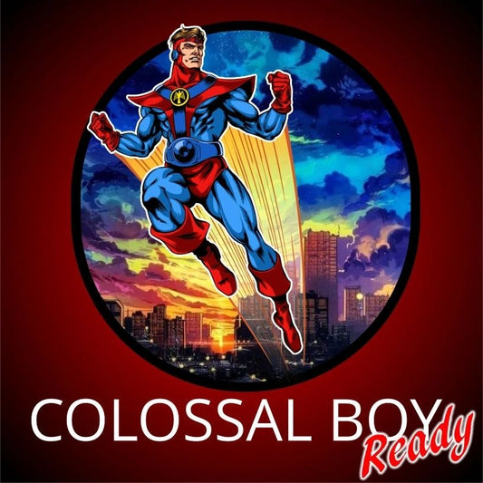 COLOSSAL BOY READY